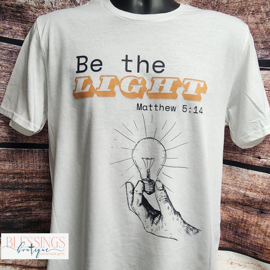 Be the Light - Matthew 5:14 T-shirt